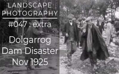 #047: Dolgarrog Dam Disaster – Nov 1925