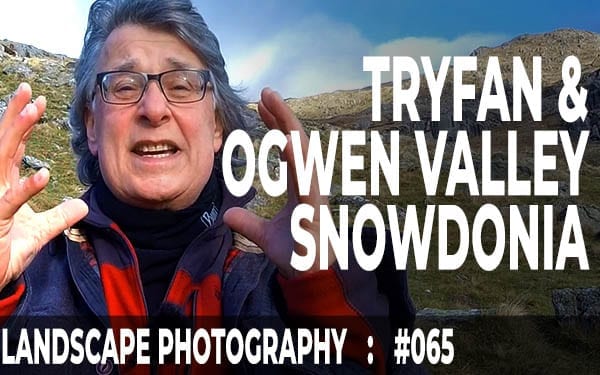 065: Landscape Photography in Dyffryn Ogwen, Eryri