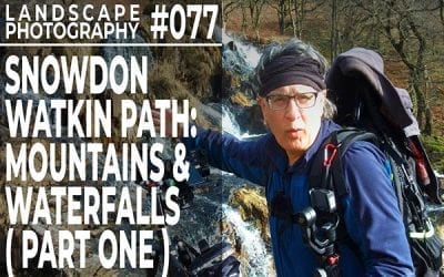 #077: Landscape Photography on the Snowdon Watkin Path (Part 1)