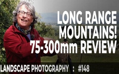 Long Range Mountains: Olympus 75-300mm Lens for Landscapes (Ep #148)