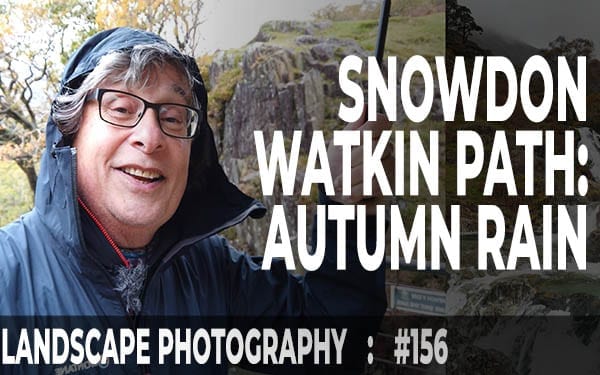 156: Landscape Photography on Yr Wyddfa Watkin Path, Eryri