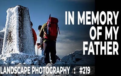 In Memory Of My Father: My Love Of Eryri Mountains (Ep #219)