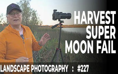 Harvest Super-Moon Fail (Ep #227)