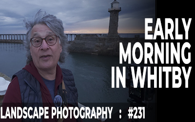 231: Landscape Photography: Early Morning in Whitby
