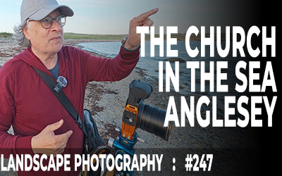 247: Can I recreate this seascape shot? The Church in the Sea, Anglesey