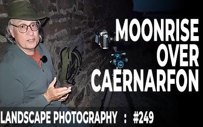 249: How I Photographed Moonrise Over Caernarfon: Blending Exposures for the Perfect Shot